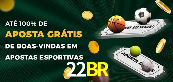 22BRbet Ate 100% de Aposta Gratis
